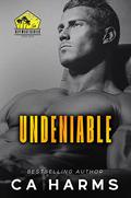 Undeniable by C.A. Harms