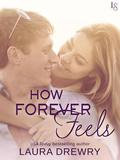 How Forever Feels (Friends First #4) by Laura Drewry