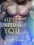 All I Need Is You (Loving You #2) by Wendy S. Marcus