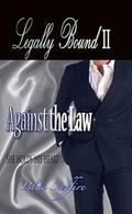 Legally Bound 2: Against The Law Book 2 by Blue Saffire