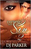 Dipping Into Sin 2: Digging Deeper Into Sin by DJ Parker