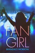 Fan Girl (Los Rancheros #1) by Brandace Morrow
