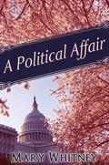 A Political Affair by Mary Whitney