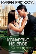 Kidnapping His Bride (The Renaldis #2) by Karen Erickson