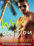 Wild on You (Justiss Alliance #1) by Tina Wainscott