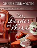 For Deader or Worse by Sheri Cobb South, Joel Froomkin