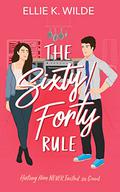 The Sixty/Forty Rule (Sunset Landing #1) by Ellie K. Wilde