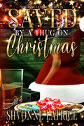 Saved by a Thug on Christmas by Shvonne Latrice