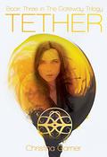 Tether (The Gateway Trilogy #3) by Christina Garner