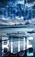 The Blue (Rain Trilogy #3) by Joseph A. Turkot