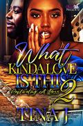What Kinda Love Is This 2: Captivating A Boss by Tina J.