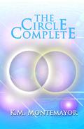 The Circle Complete (The Circle #3) by Kat Mayor, K.M. Montemayor