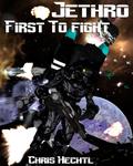 Jethro: First to Fight (Wandering Engineer Jethro's Tale #2) by Chris Hechtl