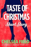 Taste of Christmas: A Holiday Short Story (Eat, Pray, Die Humorous Mystery #2.5) by Chelsea Field