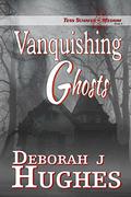 Vanquishing Ghosts (Tess Schafer-Medium #3) by Deborah J. Hughes
