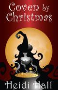 Coven by Christmas (Mystic Oregon #2) by Heidi Hall