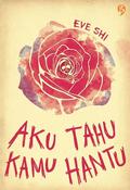 Aku Tahu Kamu Hantu by Eve Shi