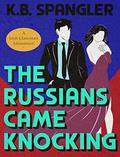 The Russians Came Knocking (Josh Glassman #1) by K.B. Spangler