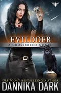 Evildoer (Crossbreed #12) by Dannika Dark