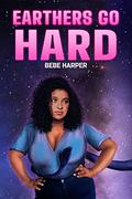 Earthers Go Hard (Urf Oomons #1) by Bebe Harper