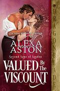 Valued by the Viscount by Alexa Aston