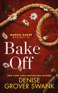 Bake Off by Denise Grover Swank