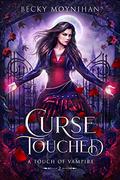 Curse Touched (A Touch of Vampire #2) by Becky Moynihan