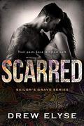 Scarred (Sailor's Grave #3) by Drew Elyse