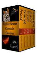 The Pipe Woman Chronicles Omnibus (Pipe Woman Chronicles #1-5) by Lynne Cantwell