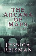 The Arcana of Maps & Other Stories by Jessica Reisman