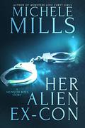 Her Alien Ex-Con by Michele Mills