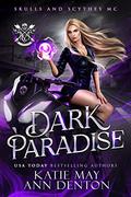 Dark Paradise: Skulls and Scythes MC (MC Syndicates #6) by Ann Denton