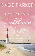 Last Seen at Lighthouse Lane by Sage Parker