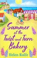 Summer at the Twist and Turn Bakery (Heritage Cove #3) by Helen Rolfe