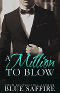 A Million to Blow by Blue Saffire