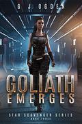 Goliath Emerges by G.J. Ogden