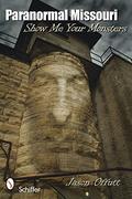 Paranormal Missouri: Show Me Your Monsters by Jason Offutt