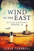 Wind in the East (Maliha Anderson #4) by Steve Turnbull
