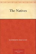 The Natives by Katherine Anne MacLean
