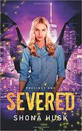 Severed (Precinct One #1) by Shona Husk