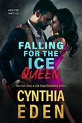 Falling for the Ice Queen by Cynthia Eden