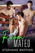 Room Mated: A Standalone Reverse Harem Romance by Stephanie Brother