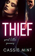 Thief (Sweet Little Sinners #1) by Cassie Mint