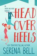 Head Over Heels (Under One Roof #2) by Serena Bell