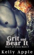 Grit and Bear It (Heart of Stone #2) by Kelly Apple