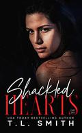 Shackled Hearts: by T.L. Smith