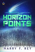 Horizon Points (The Galactic Captains #3) by Harry F. Rey