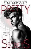 Pretty Secrets (Pretty Little Dead Girl #1) by E.M. Moore