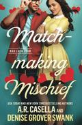 Matchmaking Mischief by A.R. Casella, Denise Grover Swank