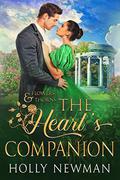 The Heart's Companion (Flowers & Thorns #3) by Holly Newman
